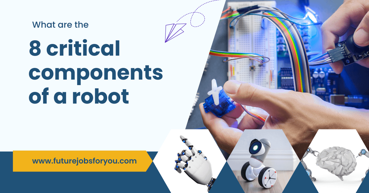most critical components of a robot