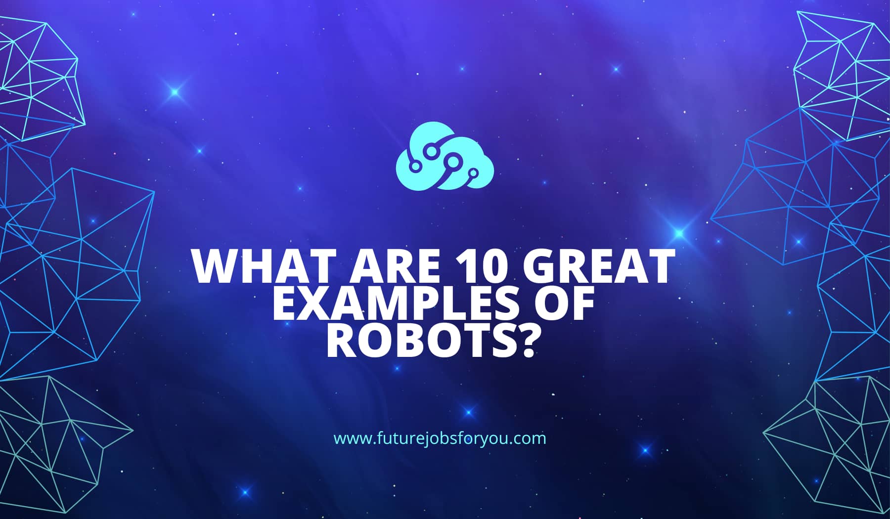 What are 10 great examples of robots?